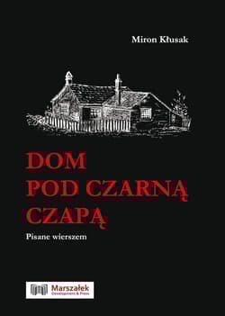 Dom pod czarną czapą - Miron Kłusak