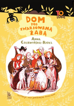Dom pod Zwariowaną Żabą - ebook - Anna Czerwińska-Rydel