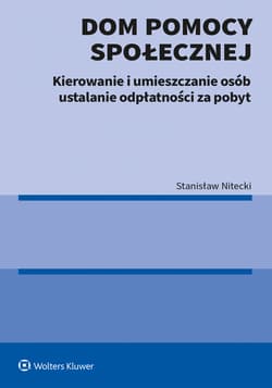 Dom pomocy społecznej. Kierowanie i umieszczanie osób ustalanie odpłatności za pobyt