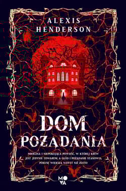 Dom pożądania - Alexis Henderson