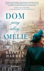 Dom przy ulicy Amlie - Kristin  Harmel