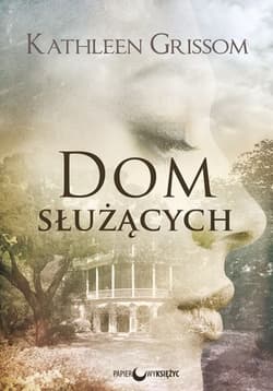 Dom służących - Kathleen Grissom
