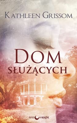 Dom służących - Kathleen Grissom