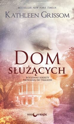 Dom służących - Kathleen Grissom