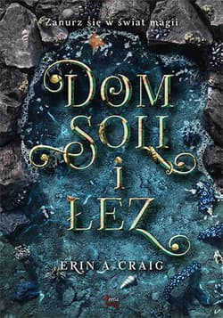 Dom soli i łez - Emily A. Craig, Craig Erin A.