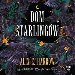 Dom Starlingów - audiobook - Alix E. Harrow