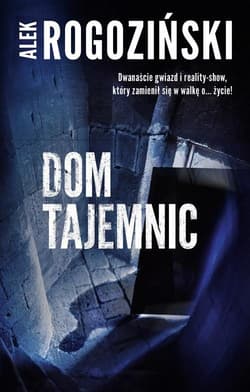 Dom tajemnic - Aleksander Rogoziński, Alek Rogoziński