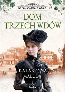 Dom trzech wdów. Saga warszawska - ebook - Katarzyna Maludy