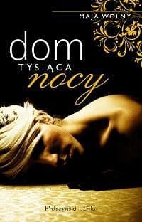 Dom tysiąca nocy - ebook - Maja Wolny