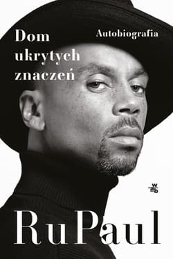 Dom ukrytych znaczeń. Autobiografia - Ru Paul