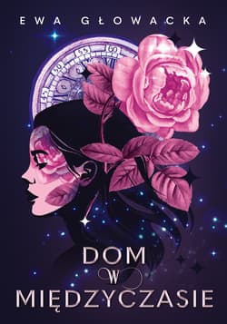 Dom w Międzyczasie - Ewa Głowacka