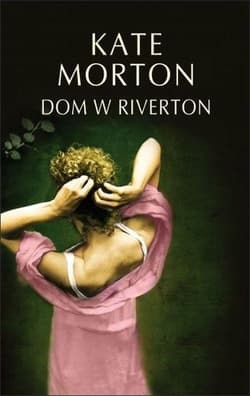 Dom w Riverton - Kate Morton