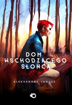 Dom Wschodzącego Słońca - Aleksandra Janusz