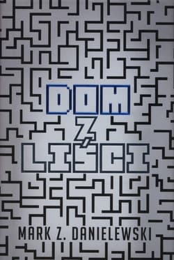 Dom z liści - Danielewski Mark Z.