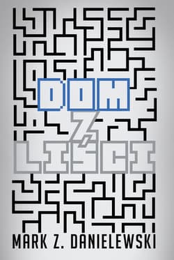 Dom z liści - Danielewski Mark Z.
