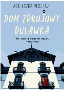 Dom zdrojowy Dulawka - Agnieszka Płoszaj