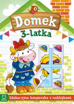 Domek 3-latka. Edukacyjna książeczka z naklejkami - Opracowanie Zbiorowe
