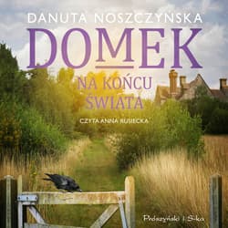 Domek na końcu świata - audiobook - Danuta Noszczyńska