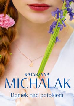 Domek nad potokiem - ebook - Katarzyna Michalak