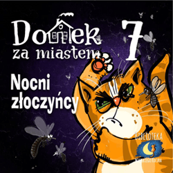 Domek za miastem - Nocni złoczyńcy - audiobook - Kocur Wiejski