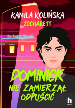 Dominick nie zamierzał odpuścić - Kamila Kolińska, Zocharett