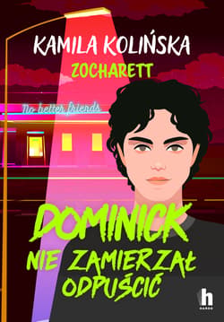 Dominick nie zamierzał odpuścić - Kamila Kolińska, Zocharett