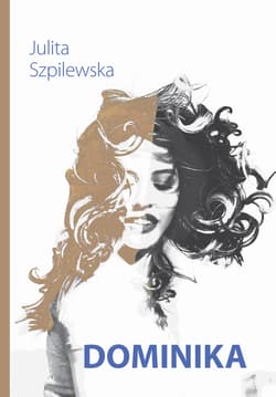 Dominika - ebook - Julita Szpilewska