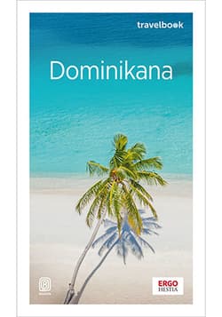 Dominikana. Travelbook wyd. 2 - Anna Kiełtyka