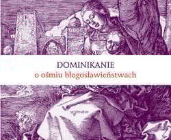 Dominikanie o ośmiu błogosławieństwach - Opracowanie Zbiorowe