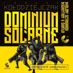 Dominium Solarne. Tom 1 (Kolory sztandarów, Schwytany w światła) - audiobook - Tomasz Kołodziejczak