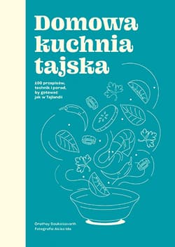 Domowa kuchnia tajska - Orathay Souksisavanh
