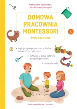 Domowa pracownia Montessori Życie codzienne - Brodowska Aleksandra, Rekosz-Domagała Lidia