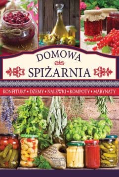 Domowa spiżarnia - Opracowanie Zbiorowe