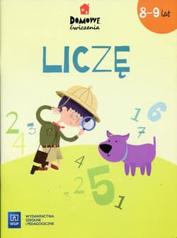 Domowe ćwiczenia Liczę 8-9 lat Szkoła podstawowa - Dorota Zdunek