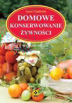 Domowe konserwowanie żywności - Janet Chadwick