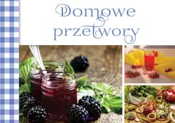 Domowe przetwory - Opracowanie Zbiorowe