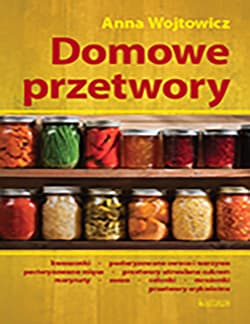 Domowe przetwory - Teresa Stąpór