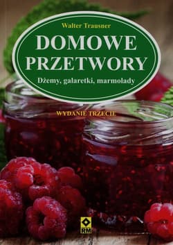 Domowe przetwory Dżemy, galaretki, marmolady - Walter Trausner