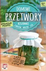 Domowe przetwory. Kiszonki z owoców, warzyw.. - Praca zbiorowa