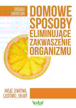 Domowe sposoby eliminujące zakwaszenie organizmu - Barbara Simonsohn