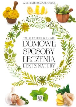 Domowe sposoby leczenia Leki z natury