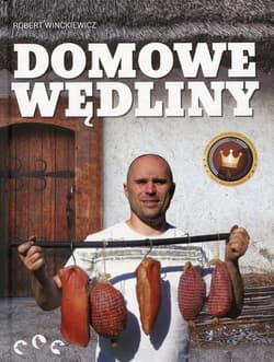 Domowe wędliny - Robert  Winckiewicz