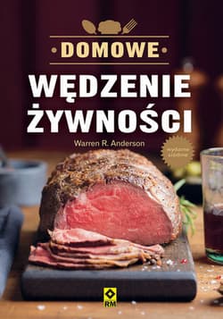 Domowe wędzenie żywności - Anderson Warren R.