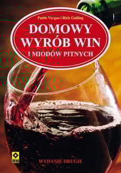 Domowy wyrób win i miodów pitnych - Vargas Pattie, Gulling Rich