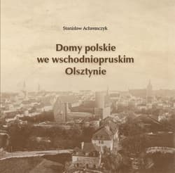 Domy polskie we wschodniopruskim Olsztynie