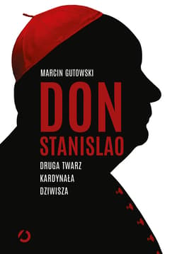 Don Stanislao. Druga twarz kardynała Dziwisza - ebook - Marcin Gutowski