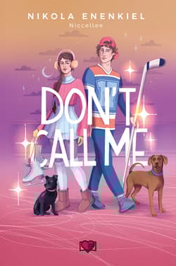 Don't Call Me. Tom 3 - Nikola Enenkiel
