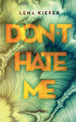 Don't Hate Me - Lena Kiefer