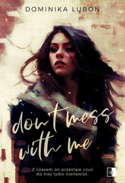 Don't mess with me - Dominika Luboń