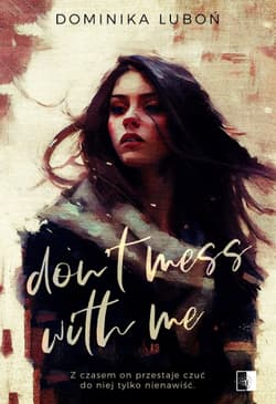 Don't mess with me - Dominika Luboń